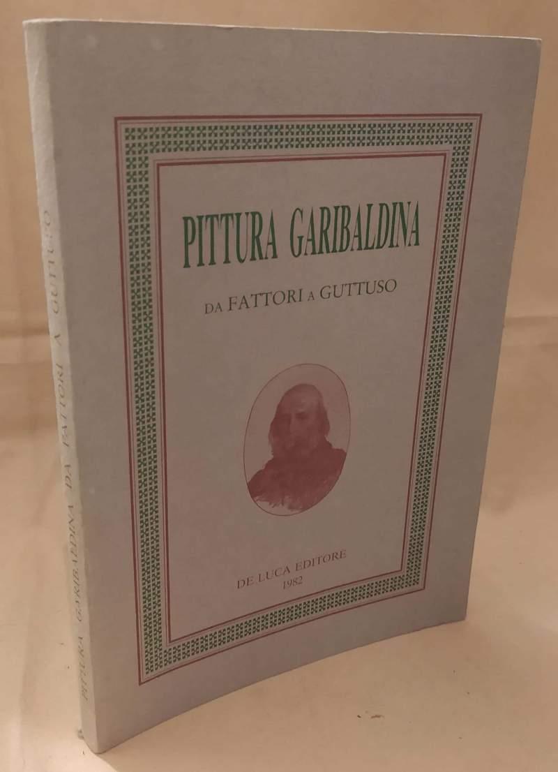 Pittura Garibaldina da Fattori a Guttuso