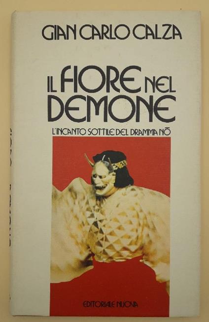 Il Fiore Nel Demone-l'incanto Sottile Del Dramma No - Gian Carlo Calza - copertina