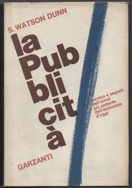 La Pubblicità (all'interno: Il Libro Della Pubblicità) Tecnica e Segreti Dell'arma Più Potente Dell'economia  - copertina