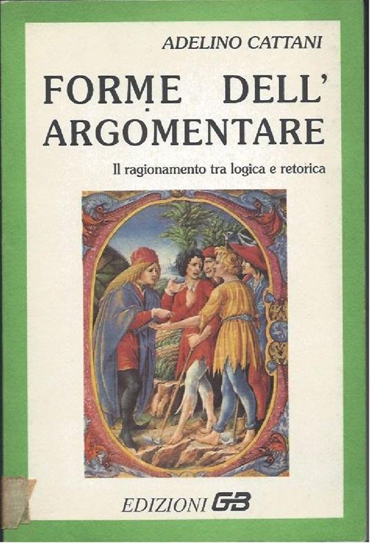 Forme Dell'argomentare - Adelino Cattani - copertina