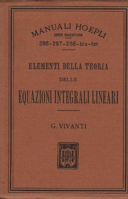Elementi Della Teoria Delle Equazioni Integrali Lineari  - copertina