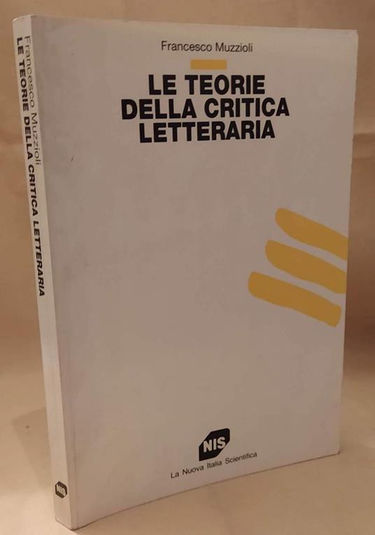Le Teorie Della Critica Letteraria  - Francesco Muzzioli - copertina