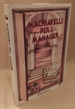 Machiavelli per I Manager 