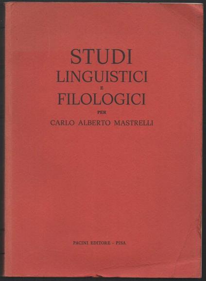 Studi Linguistici e Filologici per Carlo Alberto Mastrelli  - copertina