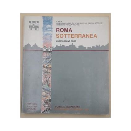 Roma Sotterranea, Underground Rome - Comune Di Roma - copertina