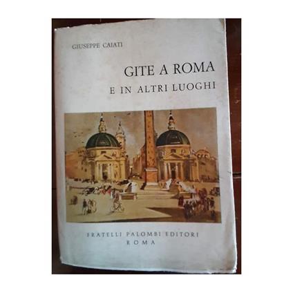 Gite a Roma e in Altri Luoghi - Giuseppe Caiati - copertina
