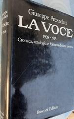 La Voce 1908-1913-cronaca, Antologia e Fortuna di Una Rivista