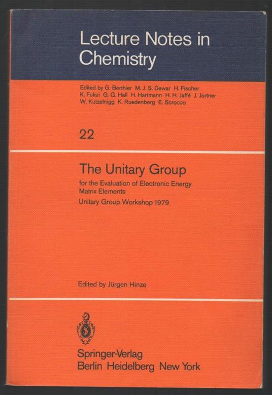 The Unitary Group For The Evalutation Of Electronic Energy Matrix Elements-unitary Group Workshop 1979  - copertina