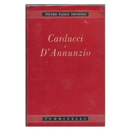 Carducci e D'annunzio - Saggi e Postille - copertina