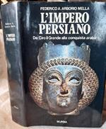 L' impero Perdsiano-da Ciro Il Grande Alla Conquista Araba-storia, Civiltà, Cultura