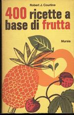 400 Ricette a Base di Frutta