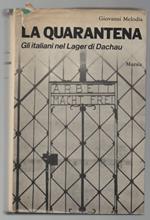La Quarantena-gli Italiani Nel Lager di Dachau 