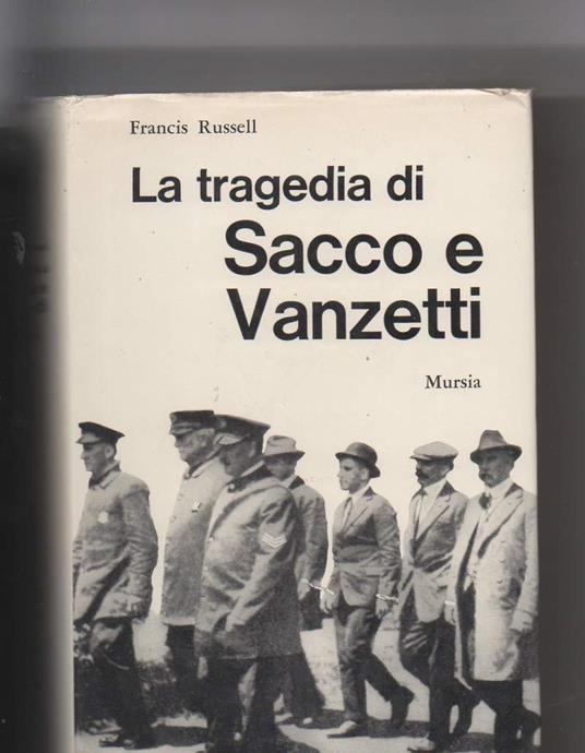 La Tragedia di Sacco e Vanzetti  - Francis Russell - copertina