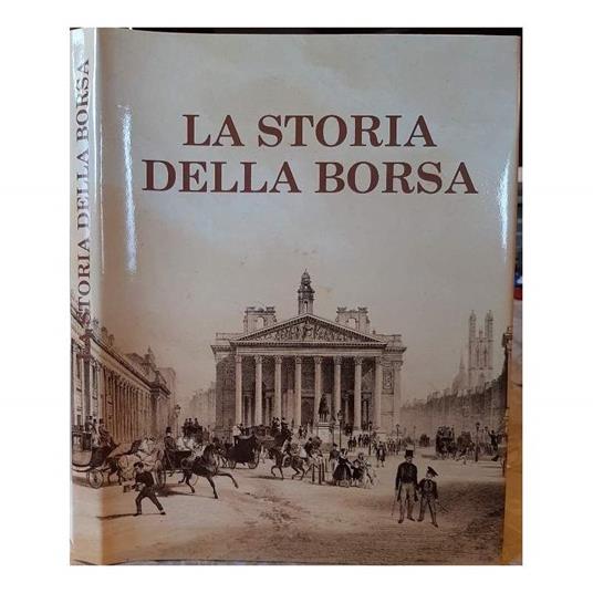 La Storia Della Borsa - Giacomo De Antonellis - copertina