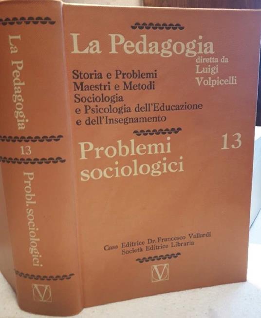 La Pedagogia -13- Problemi Sociologici - Luigi Volpicelli - copertina