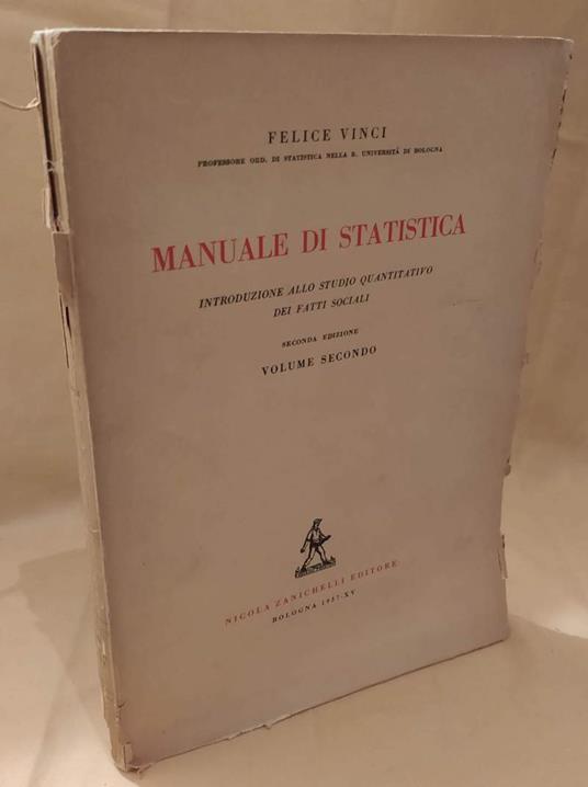 Manuale di Statistica Introduzione Allo Studio Quantitativo Dei Fatti Sociali - Volume Secondo  - Felice Vinci - copertina