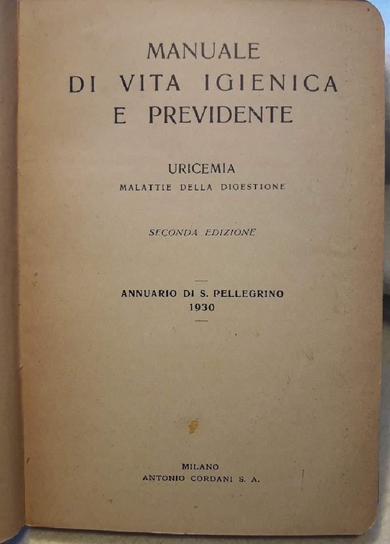 Manuale di Vita Igienica e Previdente-uricemia Malattie Della Digestione