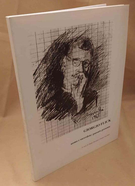 Giorgio Flick Uomo e Sacerdote: Passato Presente  - copertina