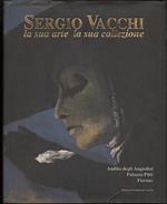 Sergio Vacchi La Sua Arte La Sua Collezione