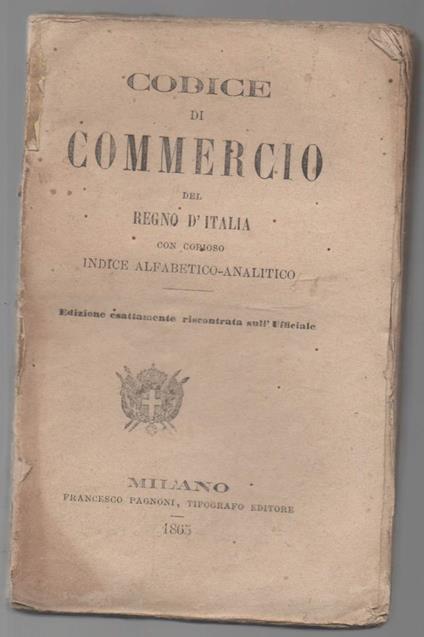 Codice di Commercio Del Regno D'italia con Copioso Indice Alfabetico-analitico  - copertina