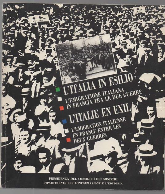 L' italia in Esilio. L' emigrazione Italiana in Francia tra Le Due Guerre - copertina
