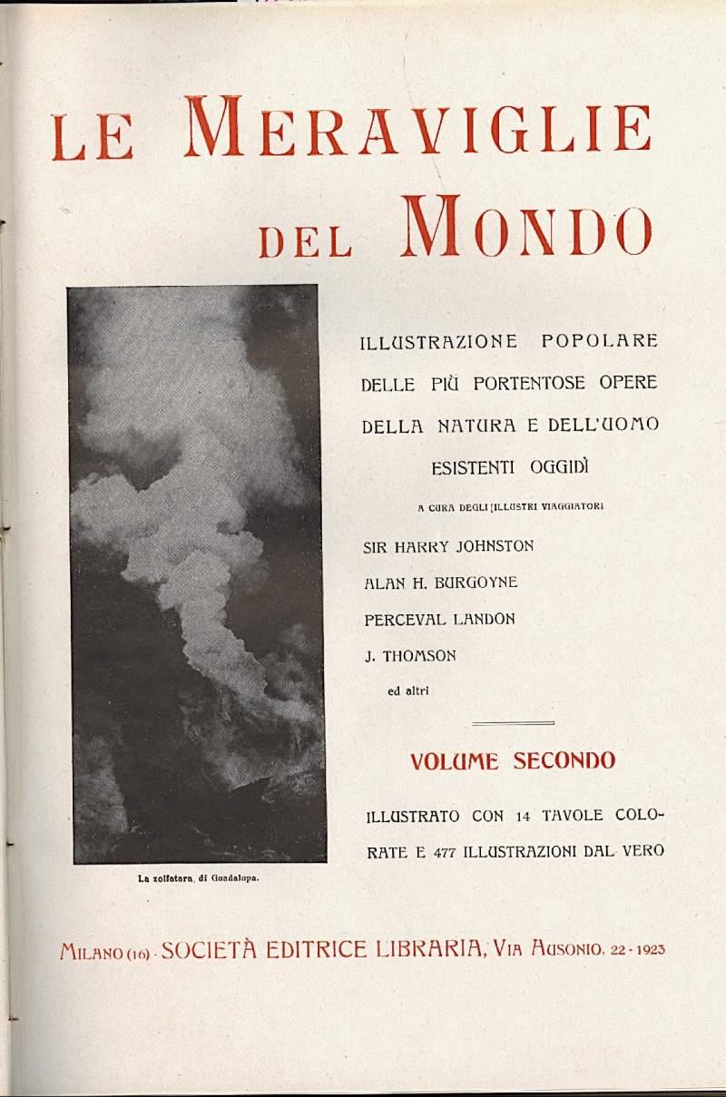 Le Meraviglie Del Mondo - Illustrazione Popolare Delle Pi Portentose Opere Della Natura e Dell'uomo Esistenti Oggid"
