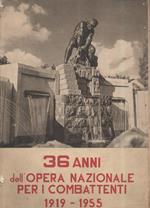 36 Anni Dell'opera Nazionale per I Combattenti 1919-1955 