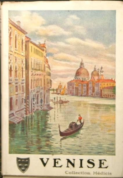 Venise L'architecture- Les Monuments-les Oevres D'art Histoire Et Description  - copertina