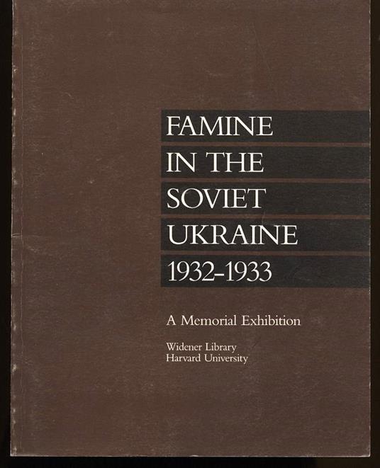 Famine in The Soviet Ukraine 1932-1933 a Memorial Exibhibition - copertina
