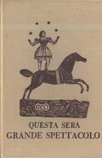 Questa Sera Grande Spettacolo. Storia Del Circo Italiano 