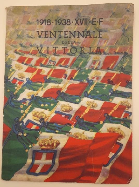 Ventennale Della Vittoria 1918-1938(xvii E.F.)  - Ministero Della Guerra - copertina