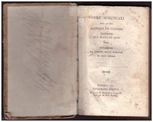 Opere Spirituali Del Beato Alfonso De Liguori Vescovo di S.Agata Dè Goti Cio Riflessioni Ed Affetti Sulla Passione Di - Alfonso Liguori - copertina