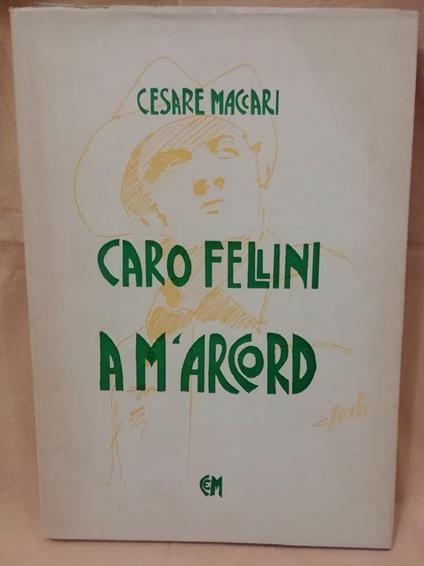 Caro Fellini-amarcord - Cesare Maccari - copertina