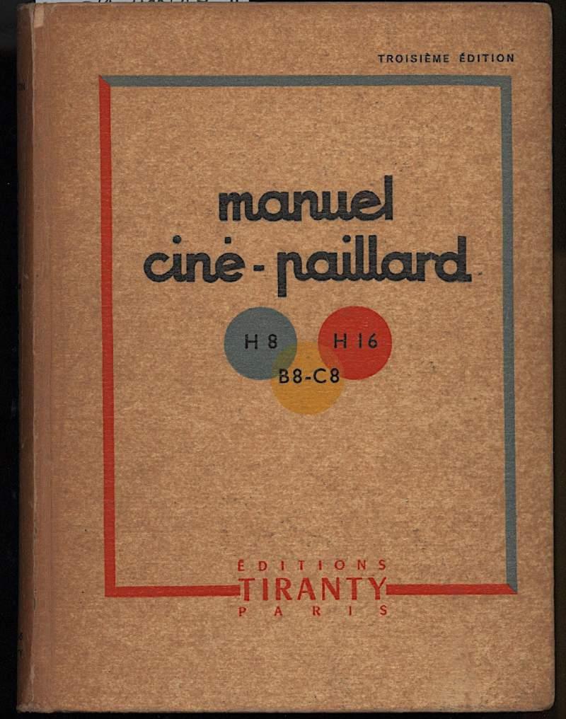 Manuel Cine-paillard C8-b8-h8-h16, a L'usage Des Utiliateurs Du Materiel Paillard
