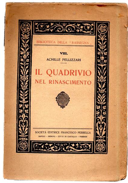 Il Quadrivio Nel Rinascimento - Achille Pellizzari - copertina