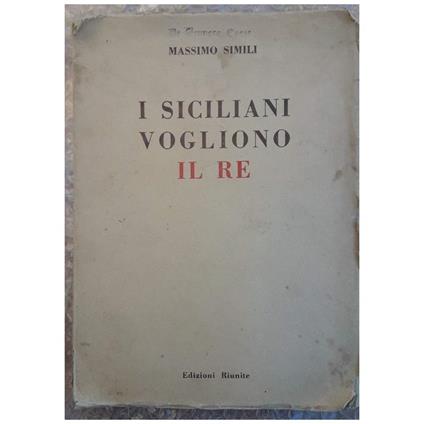I Siciliani Vogliono Il Re - Massimo Simili - copertina