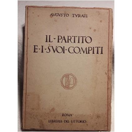 Il Partito e I Suoi Compiti - Augusto Turati - copertina