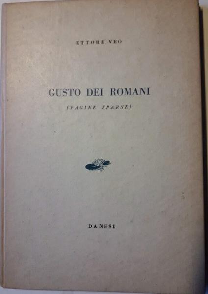 Gusto Dei Romani(pagine Sparse) - Ettore Veo - copertina