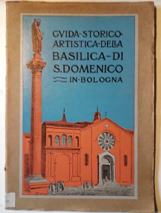 Guida Storico Artistica Della Basilica di S.Domenico in Bologna - copertina