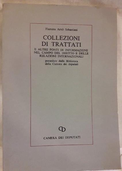 Collezioni di Trattati e Altre Fonti di Informazione Nel Campo Del Diritto e Delle Relazioni Internazionali  - copertina
