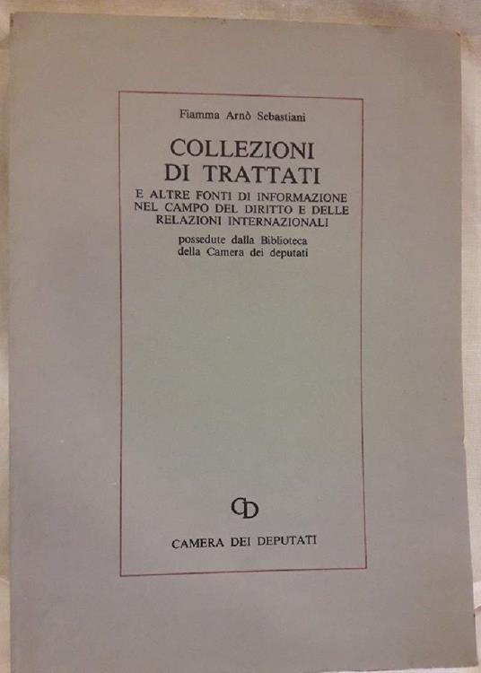 Collezioni di Trattati e Altre Fonti di Informazione Nel Campo Del Diritto e Delle Relazioni Internazionali  - copertina