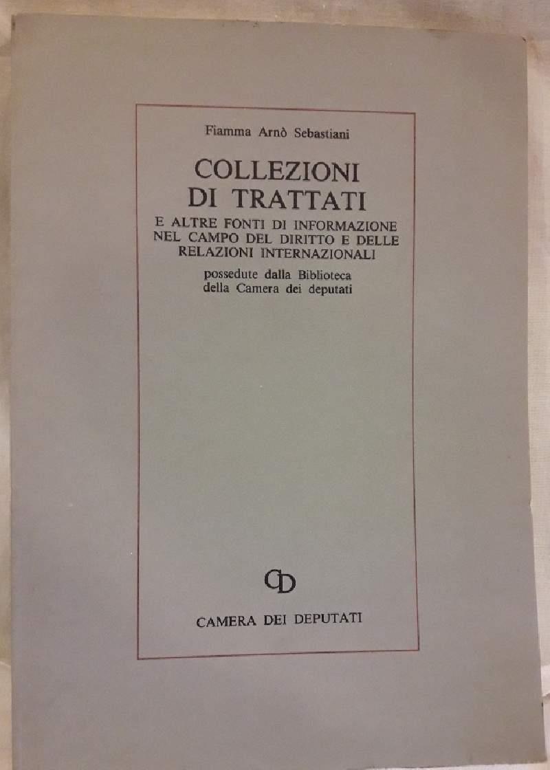 Collezioni di Trattati e Altre Fonti di Informazione Nel Campo Del Diritto e Delle Relazioni Internazionali 