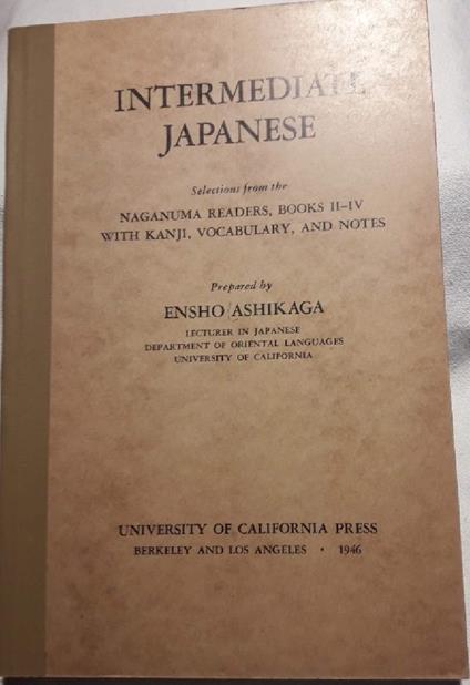 Intermediate Japanese-selections From The Naganuma Readers, Books Ii-iv With Kanji, Vocabulary, And Notes - copertina