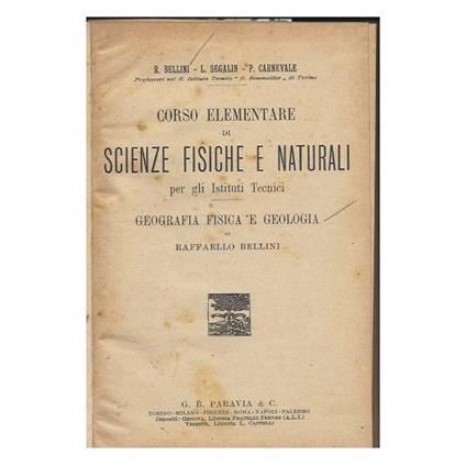 Corso Elementare di Scienze Fisiche e Naturali - per Gli Istituti Tecnici - Geografia Fisica e Geologia - copertina