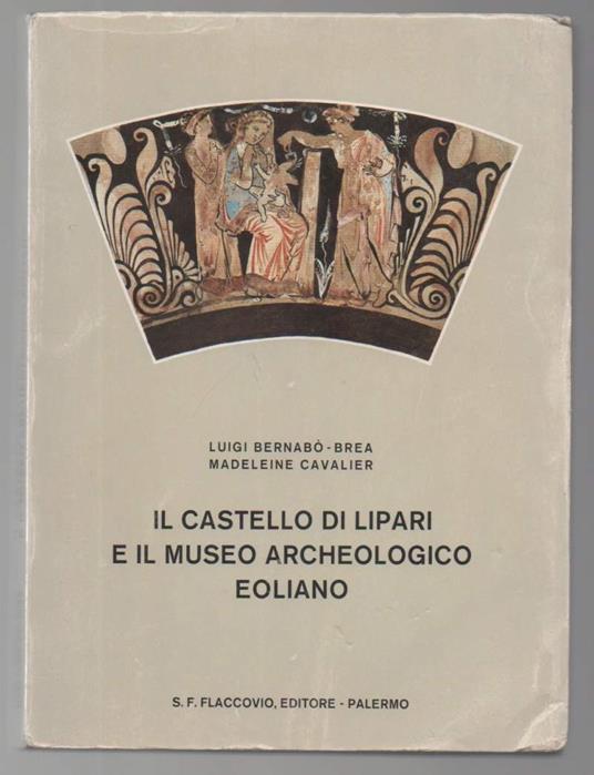 Il Castello di Lipari e Il Museo Archeologico Eoliano  - copertina