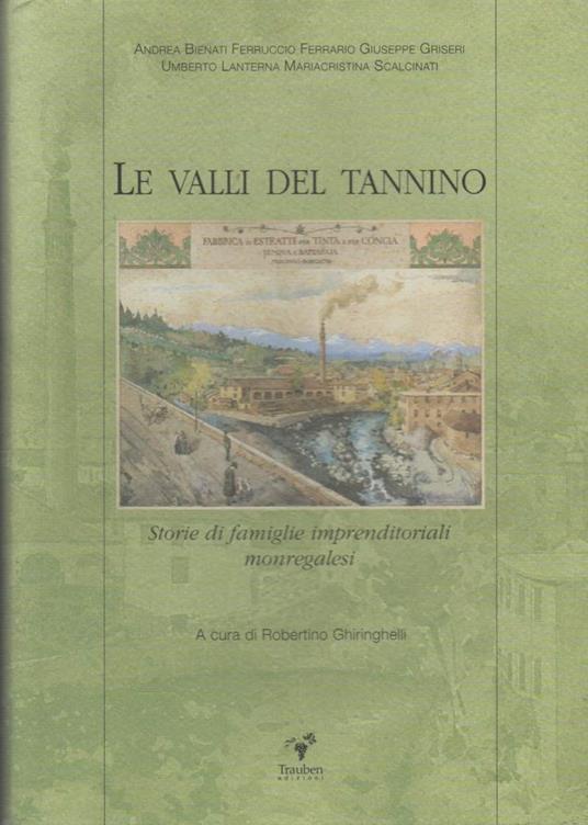 Le Valli Del Tannino - Storie di Famiglie Imprenditoriali Monregalesi - copertina