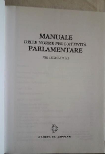Manuale Delle Norme per L'attività Parlamentare-xiii Legislatura - copertina