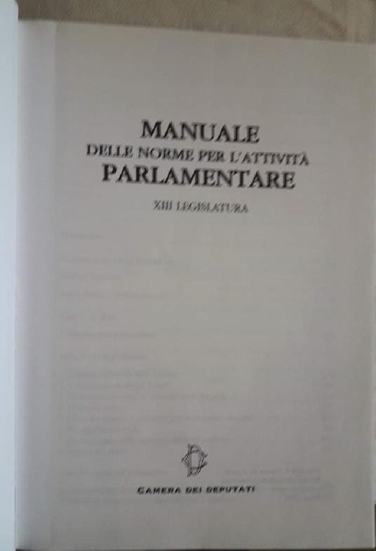 Manuale Delle Norme per L'attività Parlamentare-xiii Legislatura - copertina