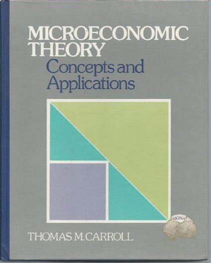 Microeconomic Theory - Concepts And Applications  - copertina