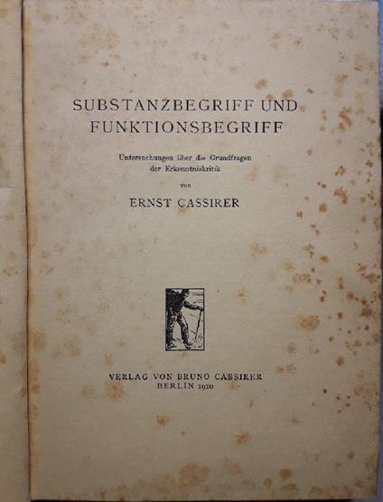 Substanzbegriff Und Funktionsbegriff-untersuchungen Uber Die Grundfragen Der Erkenntniskritik - copertina